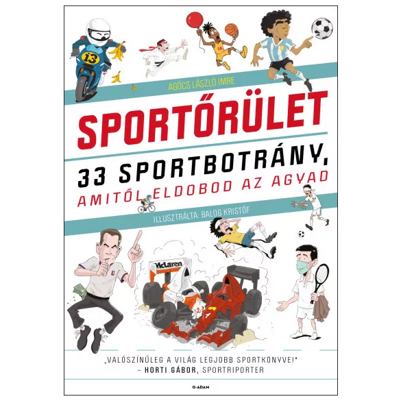 Sportőrület - 33 sportbotrány, amitől eldobod az agyad