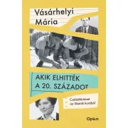   Akik elhitték a 20. századot - Családtörténet az illúziók korából
