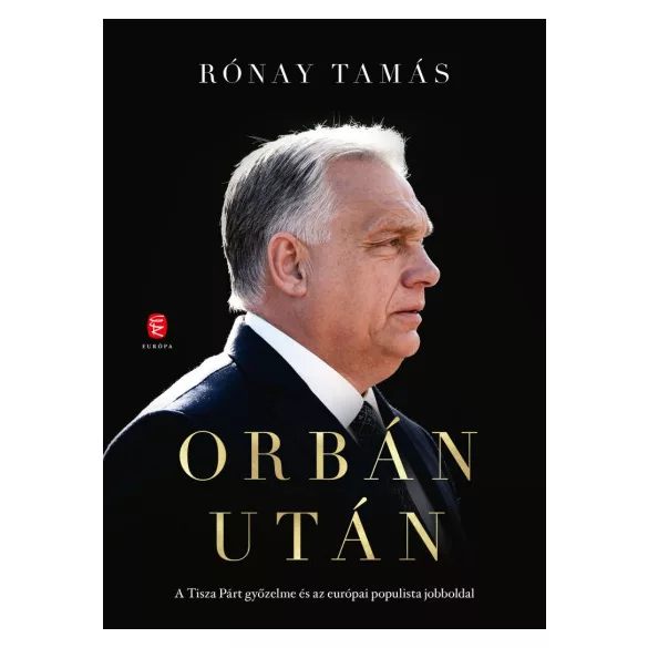 Orbán után - A Tisza Párt győzelme és az európai populista jobboldal