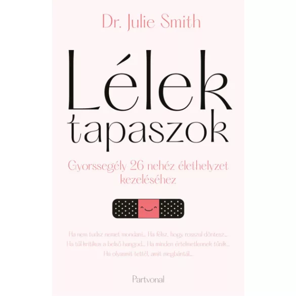 Lélektapaszok - Gyorssegély 26 nehéz élethelyzet kezeléséhez