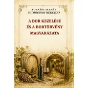 A bor kezelése és a bortörvény magyarázata