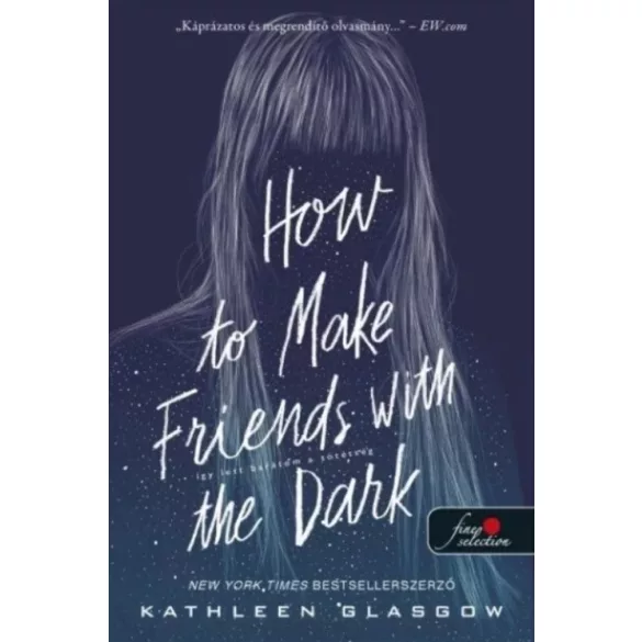 How to Make Friends with the Dark - Így lett barátom a sötétség