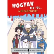 Hogyan éld túl... a középkort