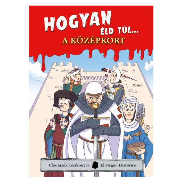 Hogyan éld túl... a középkort