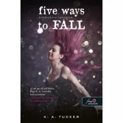   Five Ways to Fall - Ötödszörre szerelem (Tíz apró lélegzet 4.) - Önállóan is olvasható!