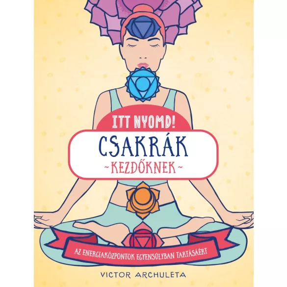 Itt nyomd! Csakrák kezdőknek