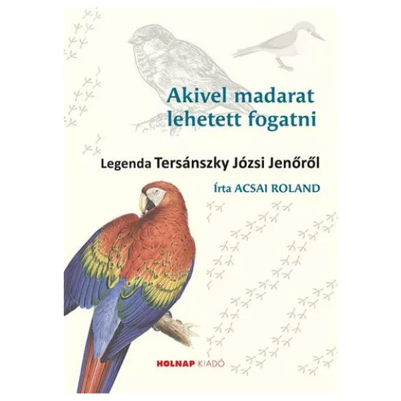Akivel madarat lehetett fogatni - Legenda Tersánszky Józsi Jenőről