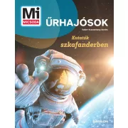 Mi MICSODA Űrhajósok - Kutatók szkafanderben