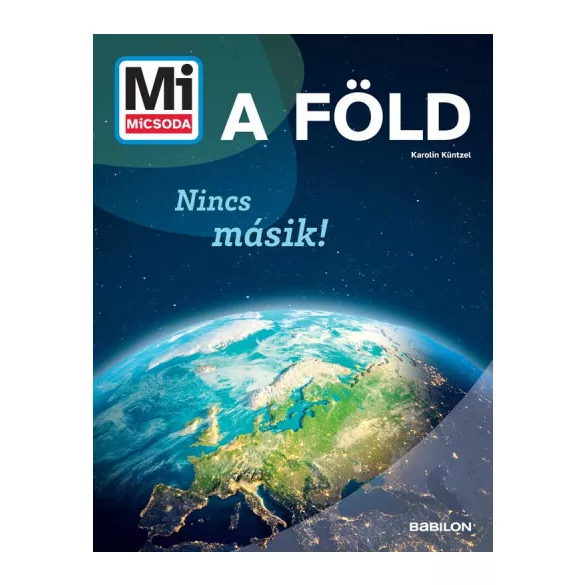 Mi MICSODA - A Föld - Nincs másik!