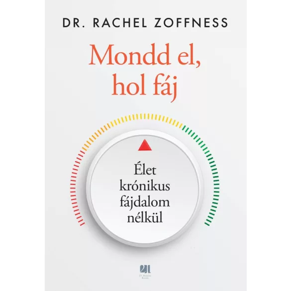 Mondd el, hol fáj - Élet krónikus fájdalom nélkül