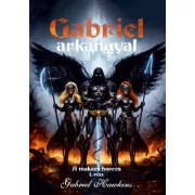Gabriel Arkangyal 1. - A makacs harcos