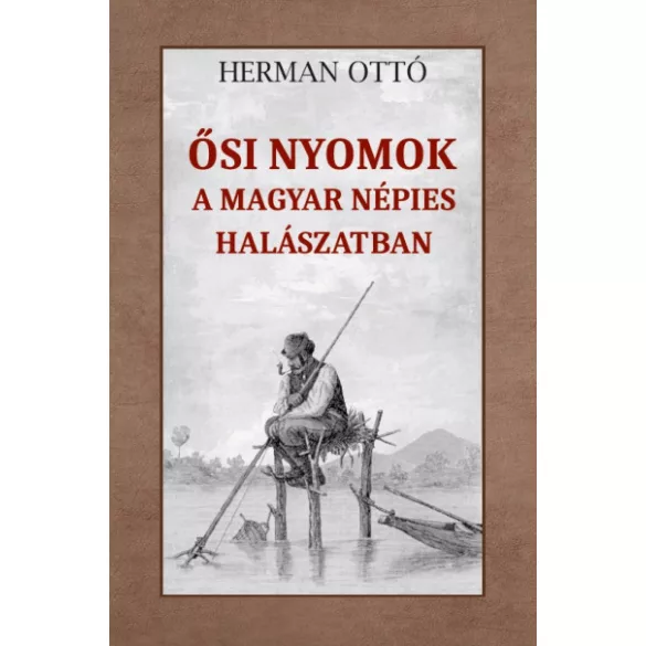 Ősi nyomok a magyar népies halászatban