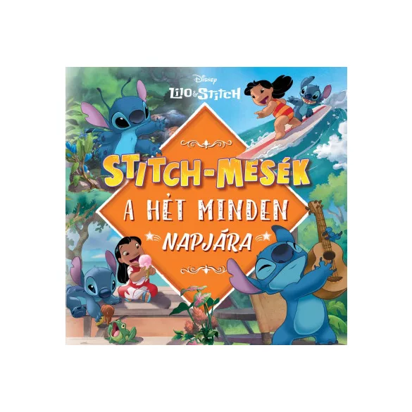 Stitch-mesék a hét minden napjára