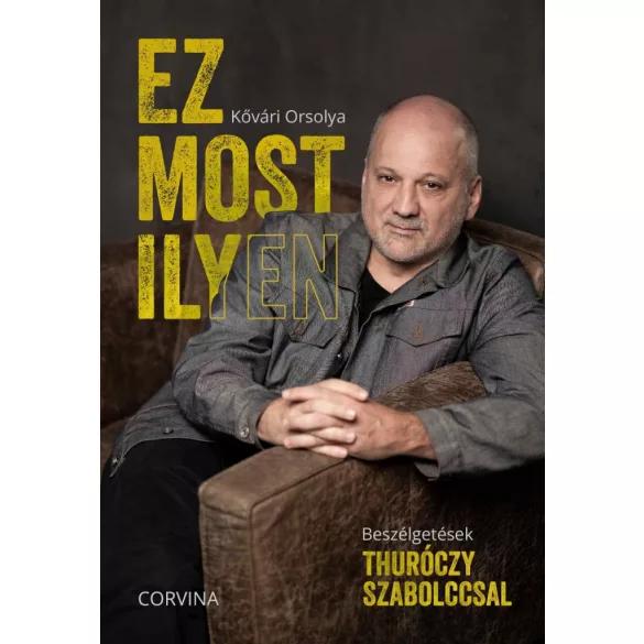 Ez most ilyen - Beszélgetések Thuróczy Szabolccsal