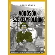   Vörösök Székelyföldön - Mindennapok és túlélés Szépvízen 1944-56