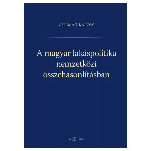 A magyar lakáspolitika nemzetközi összehasonlításban