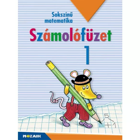 Sokszínű matematika számolófüzet 1.o.