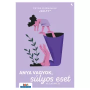 Anya vagyok, súlyos eset - Az első hat év