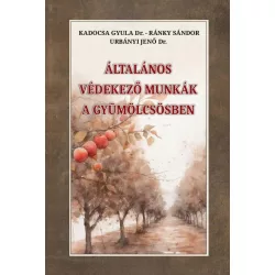 Általános védekező munkák a gyümölcsösben