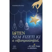   Isten nem fizeti ki a villanyszámlád, ...de nem hagy a sötétben