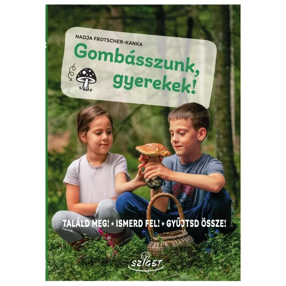 Gombásszunk, gyerekek!