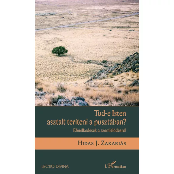 Tud-e Isten asztalt teríteni a pusztában?