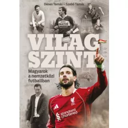 Világszint - Magyarok a nemzetközi futballban