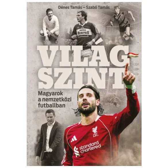 Világszint - Magyarok a nemzetközi futballban