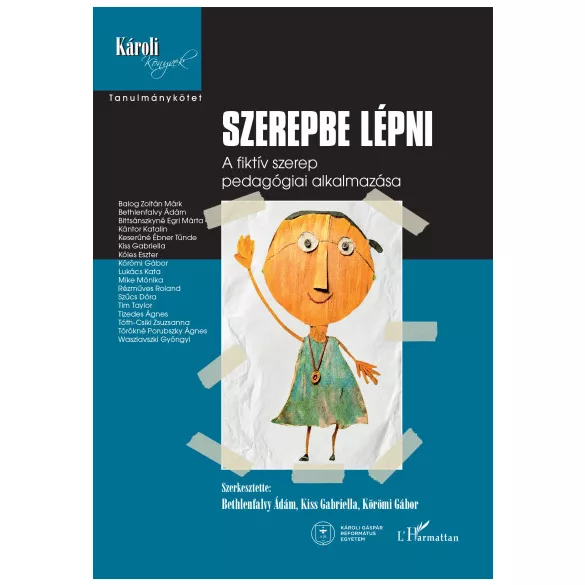 Szerepbe lépni - A fiktív szerep pedagógiai alkalmazása