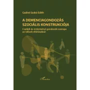 A demenciagondozás szociális konstrukciója