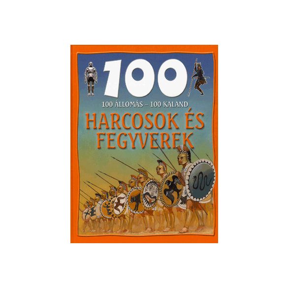 100 állomás - 100 kaland - Harcosok és fegyverek