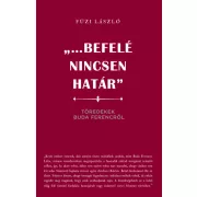   "...Befelé nincsen határ" - Töredékek Buda Ferencről
