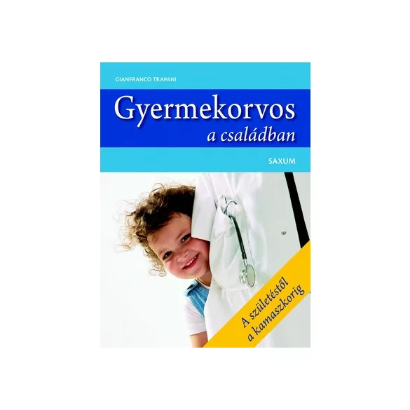Gyermekorvos a családban - A születéstől a kamaszkorig