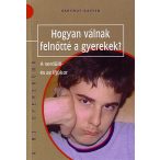   HOGYAN VÁLNAK FELNŐTTÉ A GYEREKEK? - A SERDÜLŐ ÉS AZ IFJÚKOR