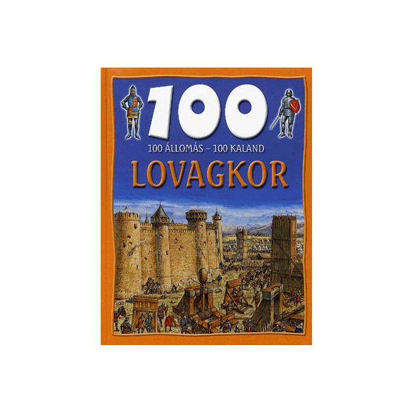 100 állomás - 100 kaland - Lovagkor