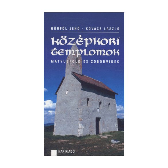 Középkori templomok - Mátyusföld és zoborvidék