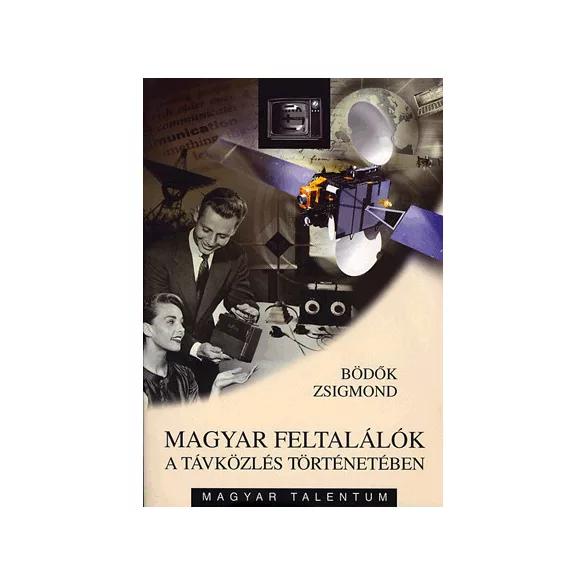 Magyar feltalálók a távközlés történetében
