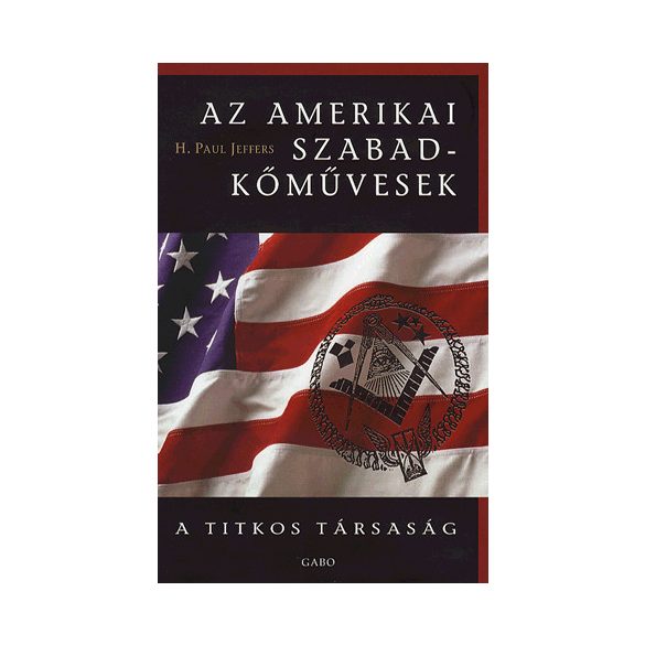 Az amerikai szabadkőművesek - A titkos társaság